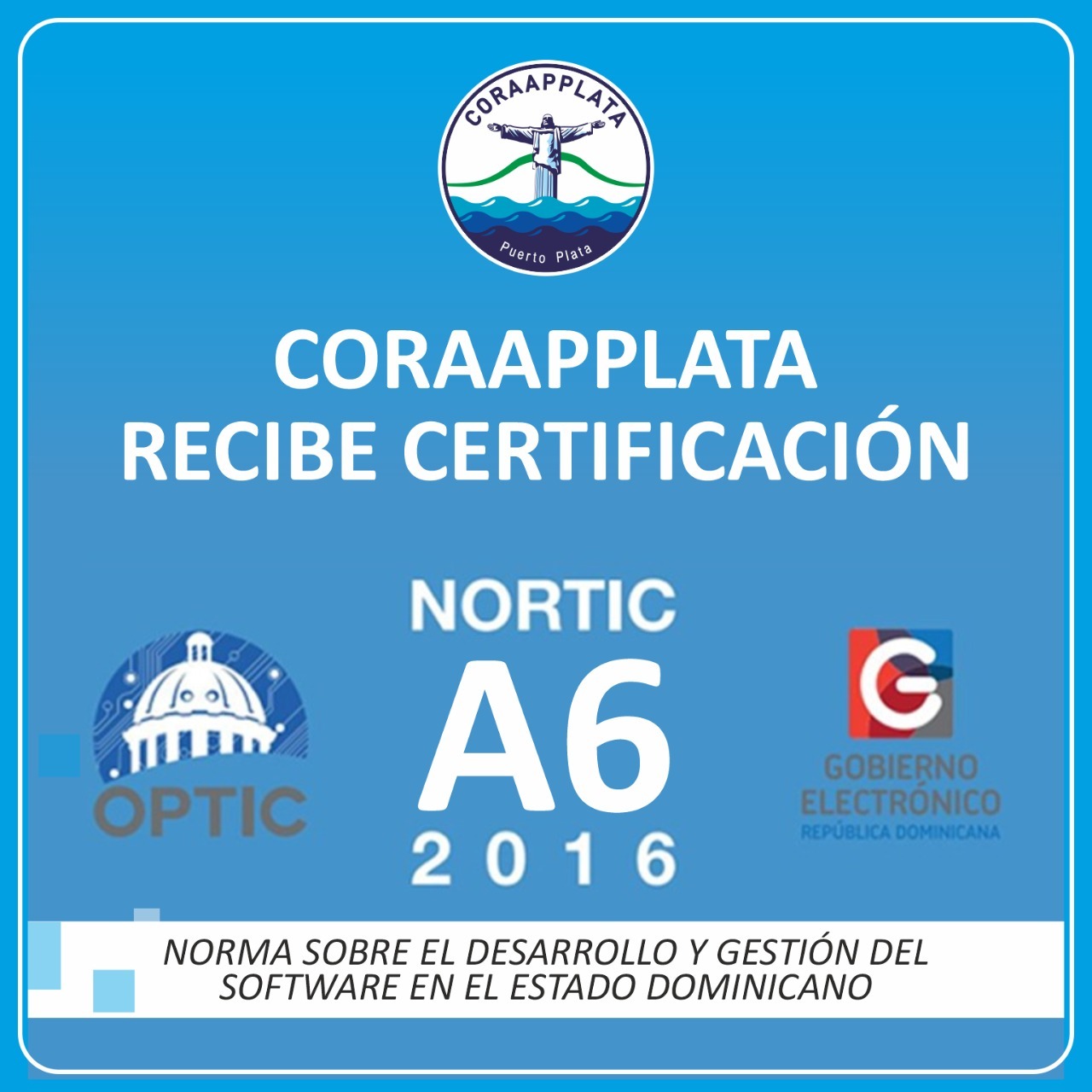 CORAAPPLATA obtiene certificación NORTIC A6 2016 emitida por la OGTIC
